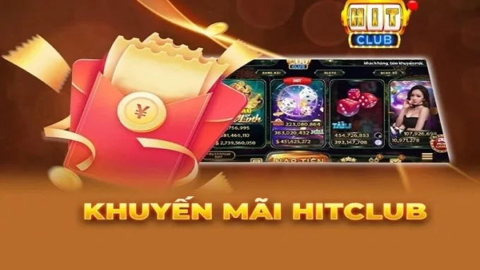 Khuyến Mãi Và Ưu Đãi Trên HitClub